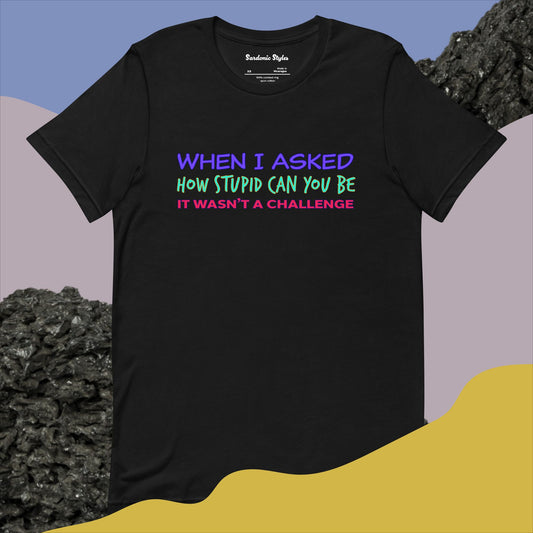 Limitless Wit Tee: A Challenge Not Issued (Unisex)